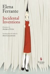 Book Cover for Incidental Inventions by Elena Ferrante