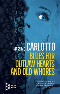 Book Cover for Blues for Outlaw Hearts and Old Whores by Massimo Carlotto
