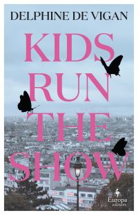 Book Cover for Kids Run the Show by Delphine de Vigan