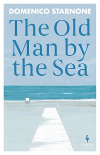 Book Cover for The Old Man by the Sea by Domenico Starnone