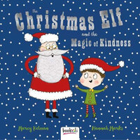 Book Cover for The Christmas Elf and the Magic of Kindness by Marcy Kelman