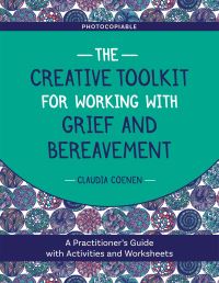 Book Cover for The Creative Toolkit for Working With Grief and Bereavement by Claudia Coenen