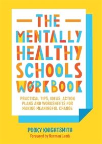 Book Cover for The Mentally Healthy Schools Workbook by Pooky Knightsmith