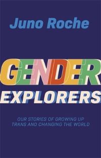 Book Cover for Gender Explorers by Juno Roche