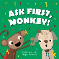 Book Cover for Ask First, Monkey! by Juliet Clare Bell