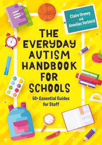 Book Cover for The Everyday Autism Handbook for Schools by Claire Droney, Annelies Verbiest