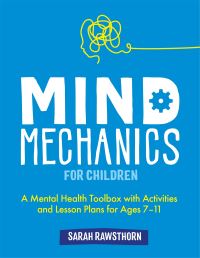 Book Cover for Mind Mechanics for Children by Sarah Rawsthorn
