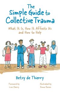 Book Cover for The Simple Guide to Collective Trauma by Betsy de Thierry