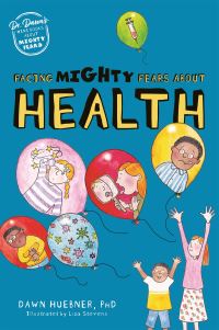 Book Cover for Facing Mighty Fears About Health by Dawn Huebner