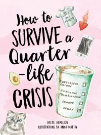 Book Cover for How to Survive a Quarter-Life Crisis by Hattie Hamilton