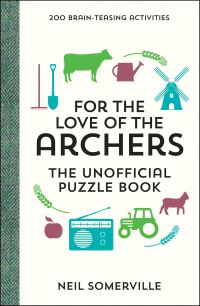 Book Cover for For the Love of the Archers by Neil Somerville