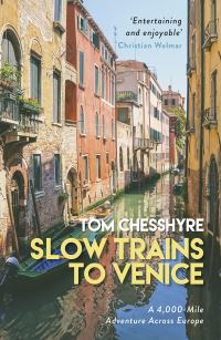 Book Cover for Slow Trains to Venice by Tom Chesshyre