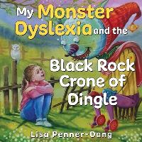 Book Cover for My Monster Dyslexia and the Black Rock Crone of Dingle by Lisa PennerDang
