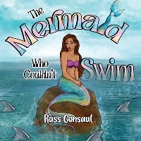 Book Cover for The Mermaid Who Couldn't Swim by Russ Consaul