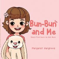 Book Cover for Bun-Bun and Me by Margaret Hargrove
