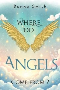 Book Cover for Where Do Angels Come From? by Donna Smith