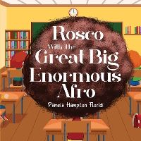 Book Cover for Rosco With The Great Big Enormous Afro by Pamela Hampton Floridi