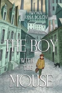 Book Cover for The Boy With the Mouse by Iwona Anna Bolöv