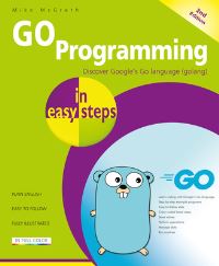 Book Cover for Go Programming in Easy Steps by Mike McGrath