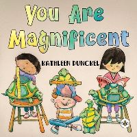 Book Cover for You Are Magnificent by Kathleen Dunckel