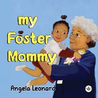 Book Cover for My Foster Mommy by Angela Leonard