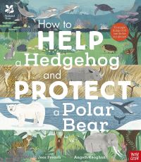 Book Cover for How to Help a Hedgehog and Protect a Polar Bear by Jess French