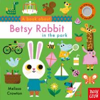 Book Cover for A Book About Betsy Rabbit in the Park by Melissa Crowton