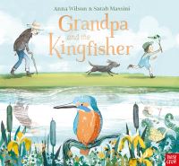 Book Cover for Grandpa and the Kingfisher by Anna Wilson