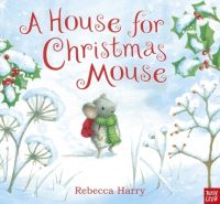 Book Cover for A House for Christmas Mouse by Rebecca Harry