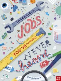 Book Cover for Incredible Jobs You've (Probably) Never Heard Of by Natalie Labarre