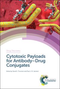 Book Cover for Cytotoxic Payloads for Antibody-Drug Conjugates by David E Thurston, Paul J M Jackson