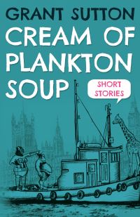 Book Cover for Cream of Plankton Soup by Grant Sutton