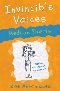 Book Cover for Invincible Voices. Medium Shorts by Zoe Antoniades