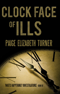 Book Cover for Clock Face of Ills by Paige Elizabeth Turner