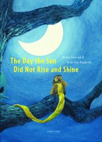 Book Cover for The Day the Sun Didn't Rise and Shine by Mirjam Enzerink