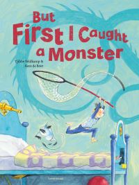 Book Cover for But First I Caught a Monster by Tjibbe Veldkamp