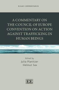 Book Cover for A Commentary on the Council of Europe Convention on Action Against Trafficking in Human Beings by Julia Planitzer, Helmut Sax