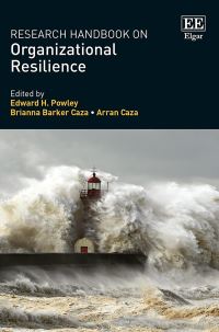 Book Cover for Research Handbook on Organizational Resilience by Edward H Powley, Brianna Barker Caza, Arran Caza