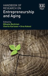 Book Cover for Handbook of Research on Entrepreneurship and Aging by Mikaela Backman, Charlie Karlsson, Orsa Kekezi