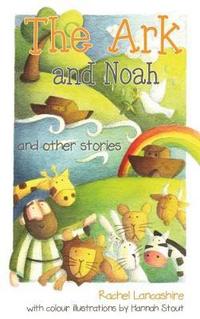 Book Cover for The Ark and Noah by Rachel Lancashire