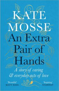 Book Cover for An Extra Pair of Hands by Kate Mosse, Wellcome Collection