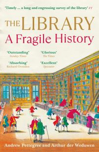 Book Cover for The Library by Andrew Pettegree, Arthur der Weduwen