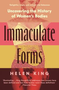 Book Cover for Immaculate Forms by Helen King, Wellcome Collection