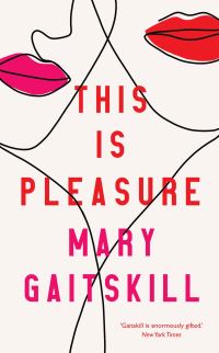 Book Cover for This Is Pleasure by Mary Gaitskill