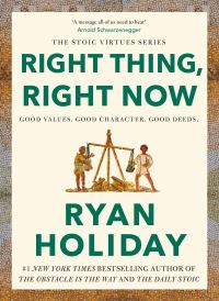 Book Cover for Right Thing, Right Now by Ryan Holiday