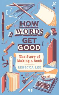 Book Cover for How Words Get Good by Rebecca Lee