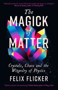 Book Cover for The Magick of Matter by Felix Flicker