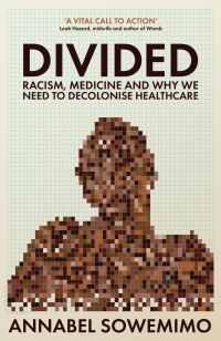 Book Cover for Divided by Annabel Sowemimo, Wellcome Collection