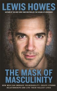 Book Cover for The Mask of Masculinity by Lewis Howes