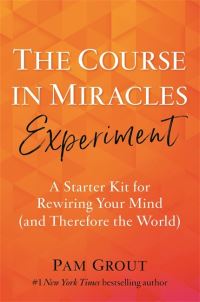 Book Cover for The Course in Miracles Experiment by Pam Grout